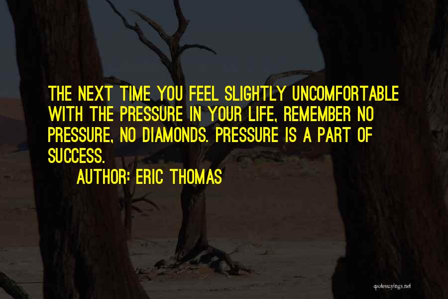 Life Pressure Quotes By Eric Thomas