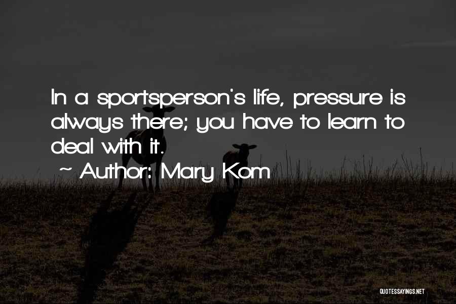 Life Pressure Quotes By Mary Kom