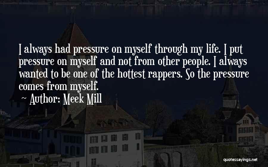 Life Pressure Quotes By Meek Mill