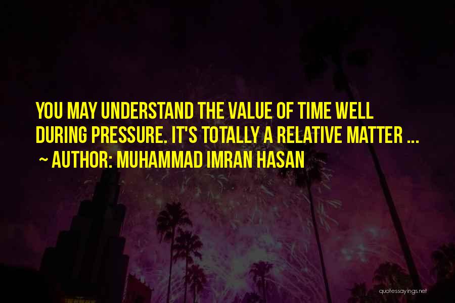 Life Pressure Quotes By Muhammad Imran Hasan