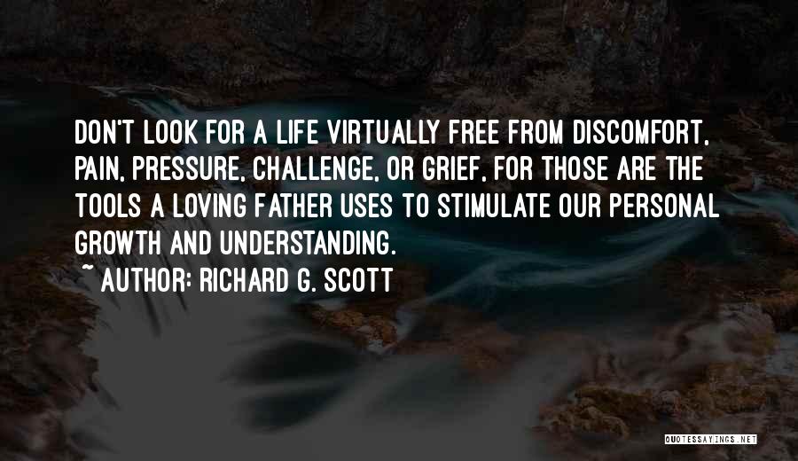Life Pressure Quotes By Richard G. Scott