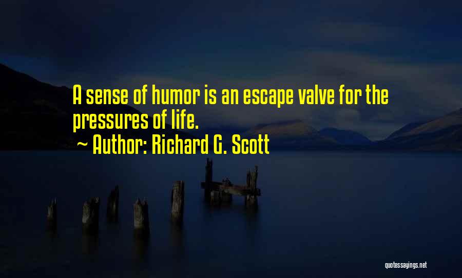 Life Pressure Quotes By Richard G. Scott