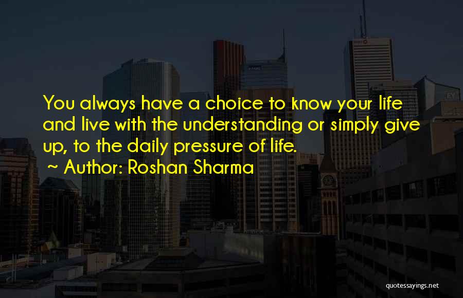 Life Pressure Quotes By Roshan Sharma