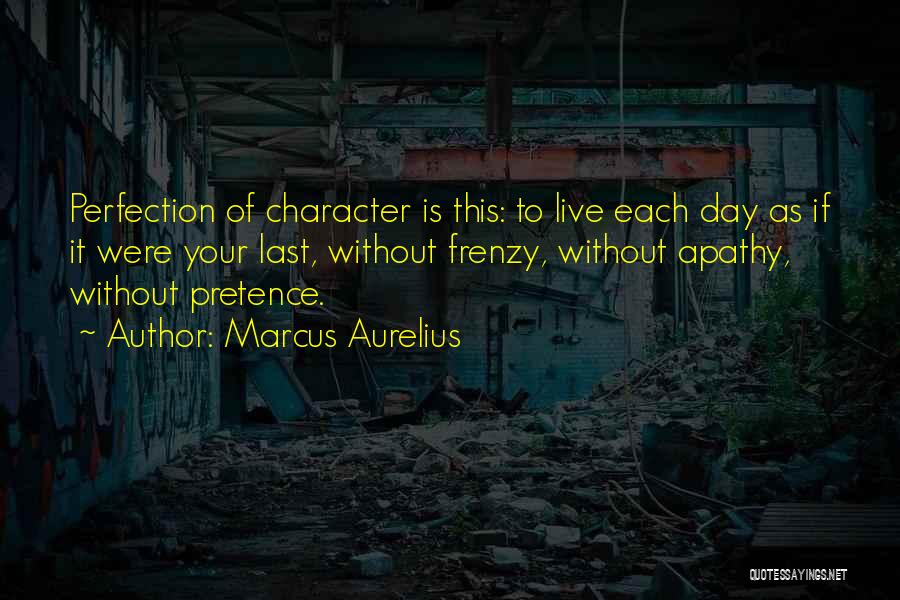 Life Pretence Quotes By Marcus Aurelius