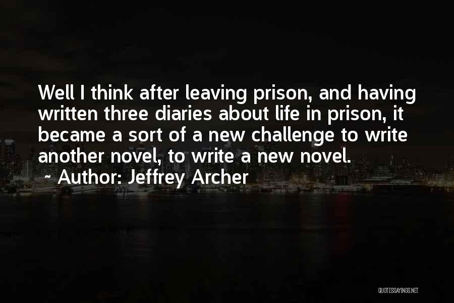 Life Prison Quotes By Jeffrey Archer