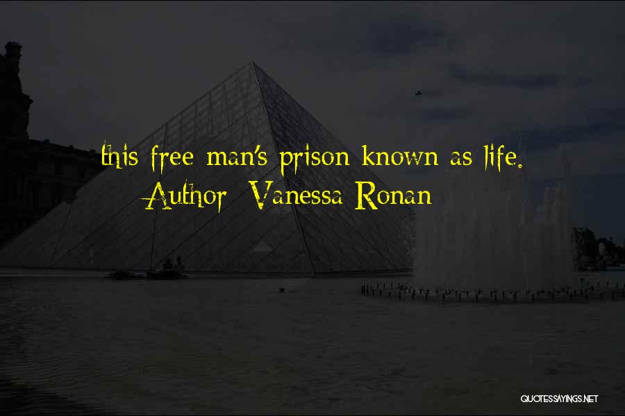 Life Prison Quotes By Vanessa Ronan