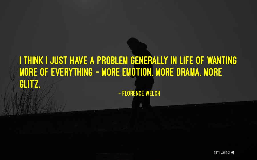 Life Problem Quotes By Florence Welch Life Problem Quotes By Florence Welch