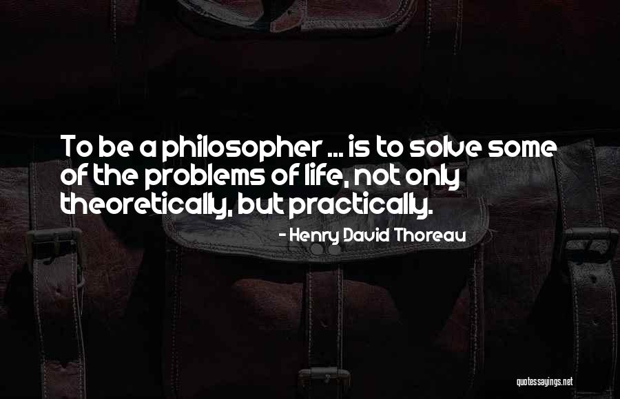 Life Problem Quotes By Henry David Thoreau Life Problem Quotes By Henry David Thoreau