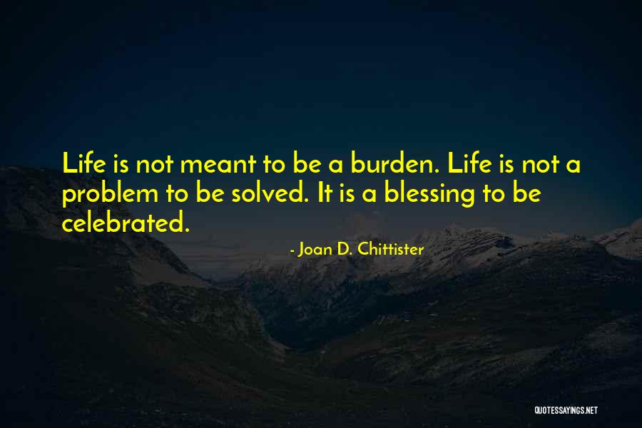 Life Problem Quotes By Joan D. Chittister Life Problem Quotes By Joan D. Chittister