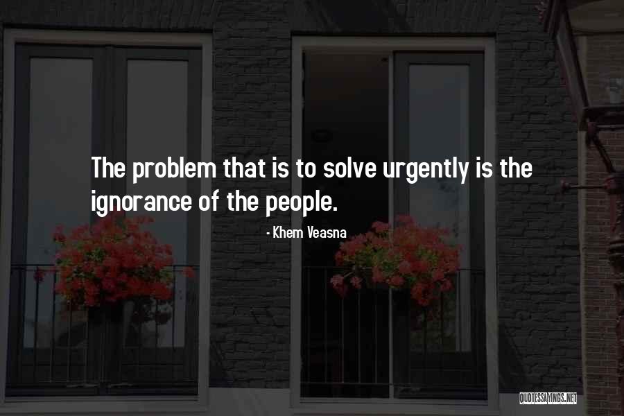 Life Problem Quotes By Khem Veasna Life Problem Quotes By Khem Veasna