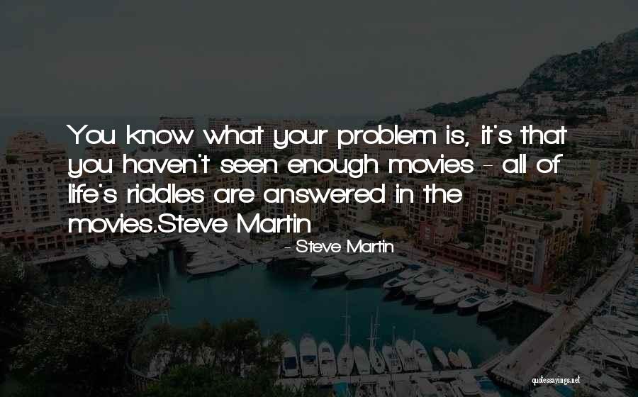 Life Problem Quotes By Steve Martin Life Problem Quotes By Steve Martin