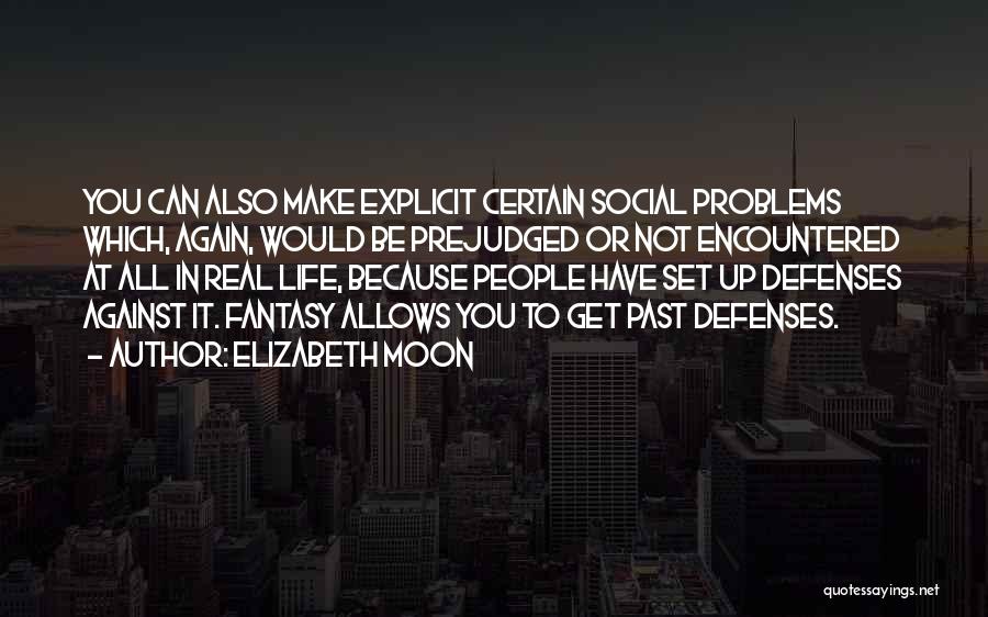 Life Problems Quotes By Elizabeth Moon