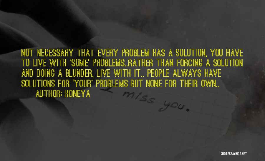 Life Problems Quotes By Honeya