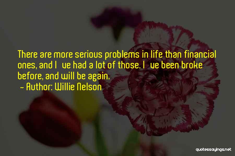 Life Problems Quotes By Willie Nelson