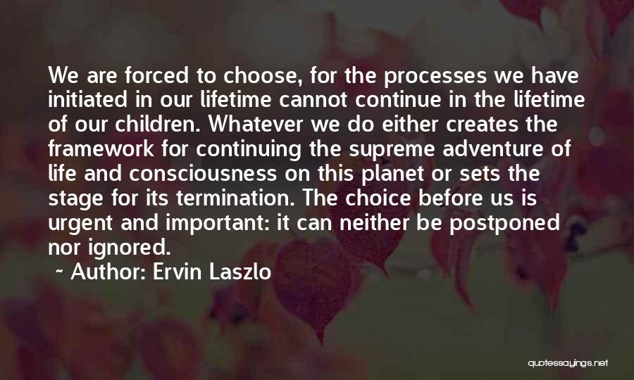 Life Processes Quotes By Ervin Laszlo