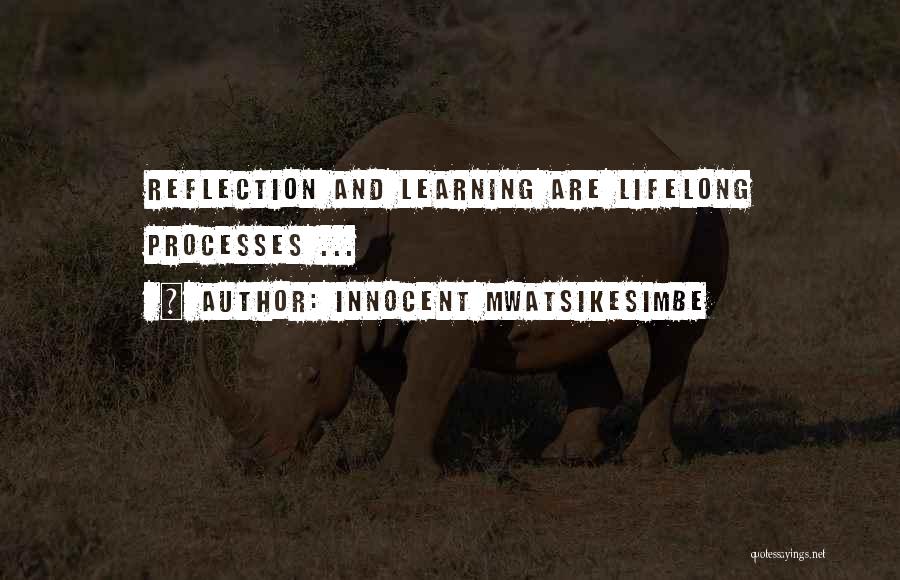 Life Processes Quotes By Innocent Mwatsikesimbe