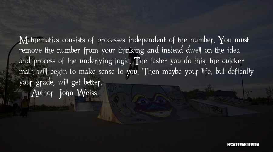 Life Processes Quotes By John Weiss