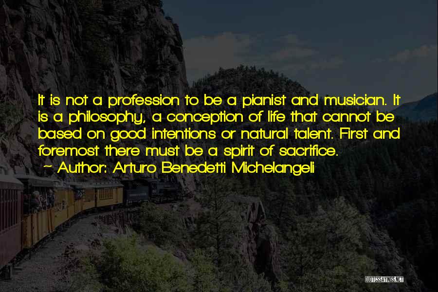 Life Profession Quotes By Arturo Benedetti Michelangeli