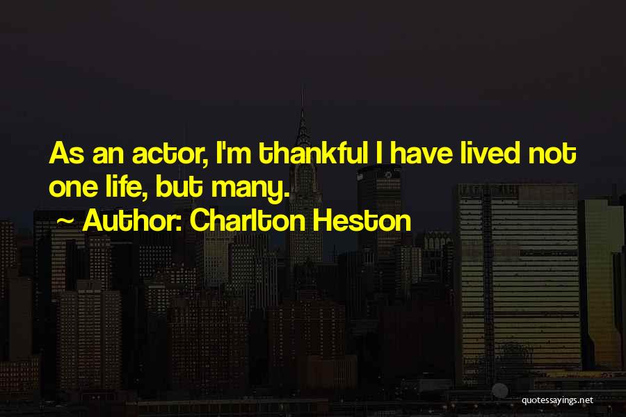 Life Profession Quotes By Charlton Heston