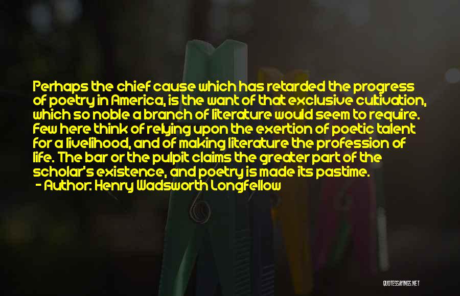 Life Profession Quotes By Henry Wadsworth Longfellow