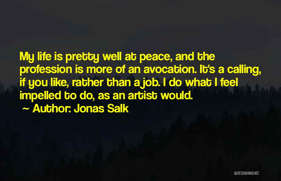 Life Profession Quotes By Jonas Salk