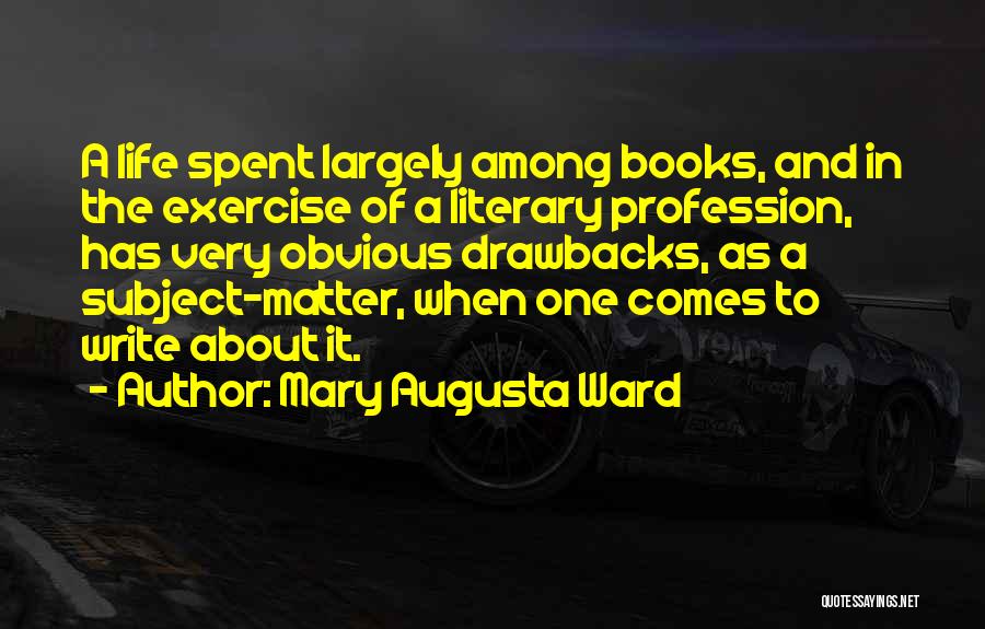 Life Profession Quotes By Mary Augusta Ward