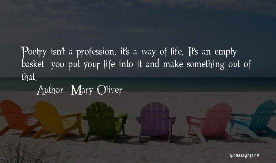 Life Profession Quotes By Mary Oliver