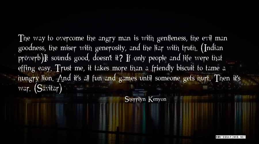 Life Proverb Quotes By Sherrilyn Kenyon Life Proverb Quotes By Sherrilyn Kenyon