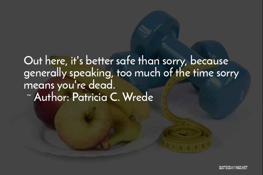 Life Proverbs Quotes By Patricia C. Wrede