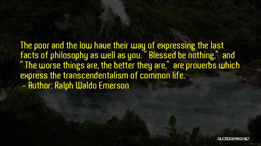 Life Proverbs Quotes By Ralph Waldo Emerson