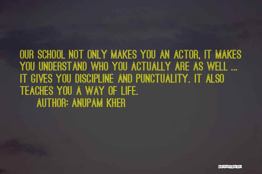 Life Punctuality Quotes By Anupam Kher