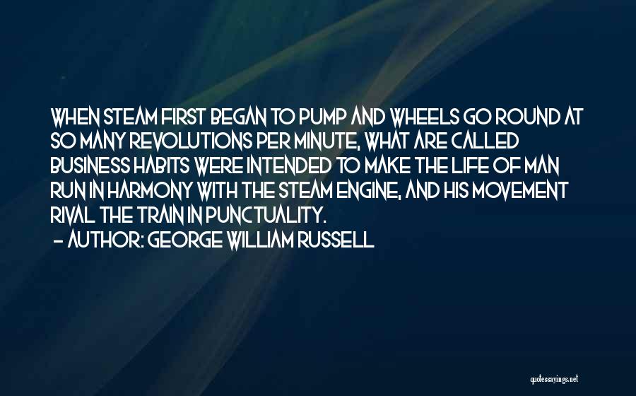 Life Punctuality Quotes By George William Russell