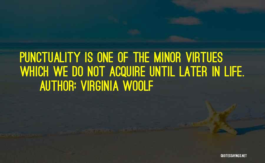 Life Punctuality Quotes By Virginia Woolf