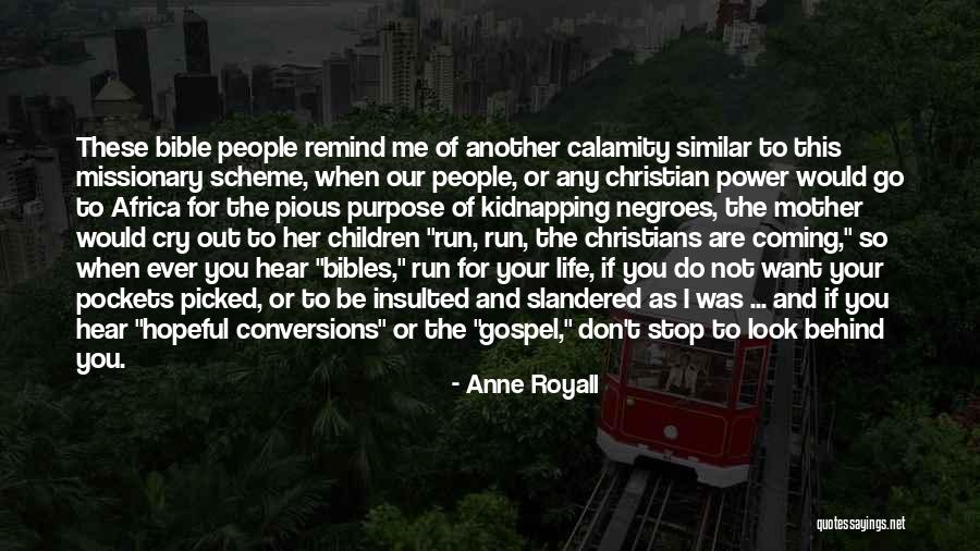 Life Purpose Bible Quotes By Anne Royall Life Purpose Bible Quotes By Anne Royall