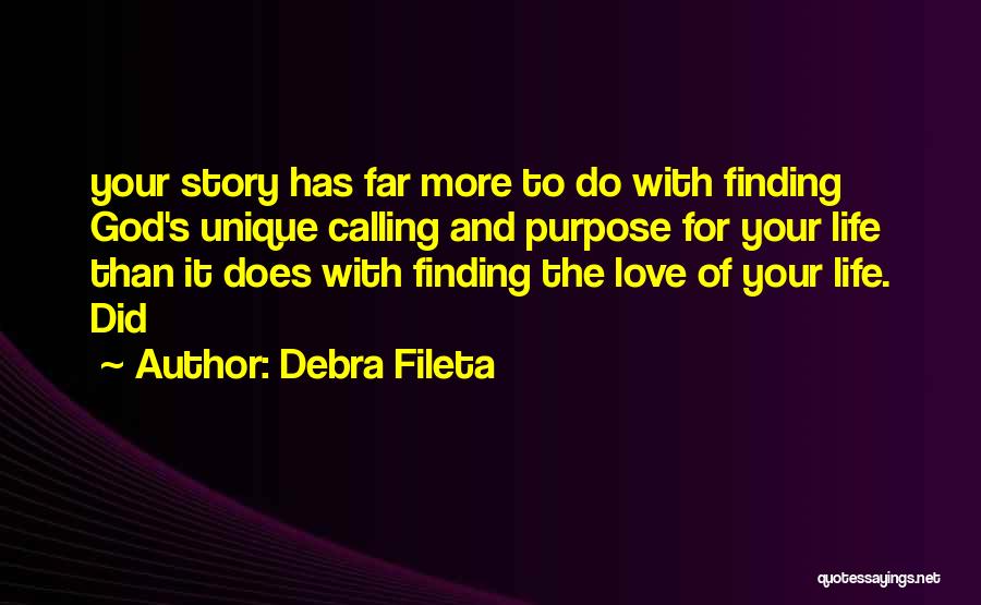 Life Purpose God Quotes By Debra Fileta