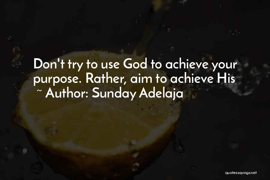 Life Purpose God Quotes By Sunday Adelaja