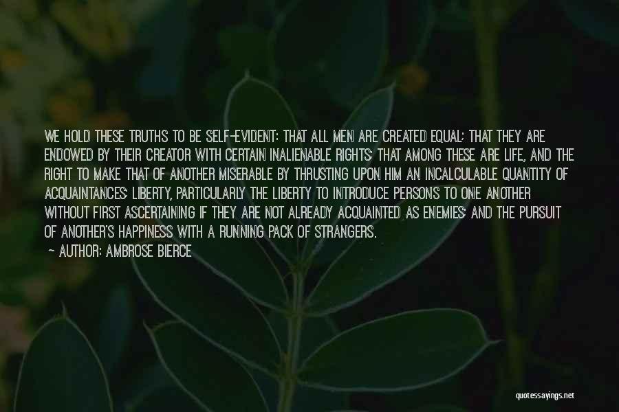 Life Pursuit Of Happiness Quotes By Ambrose Bierce