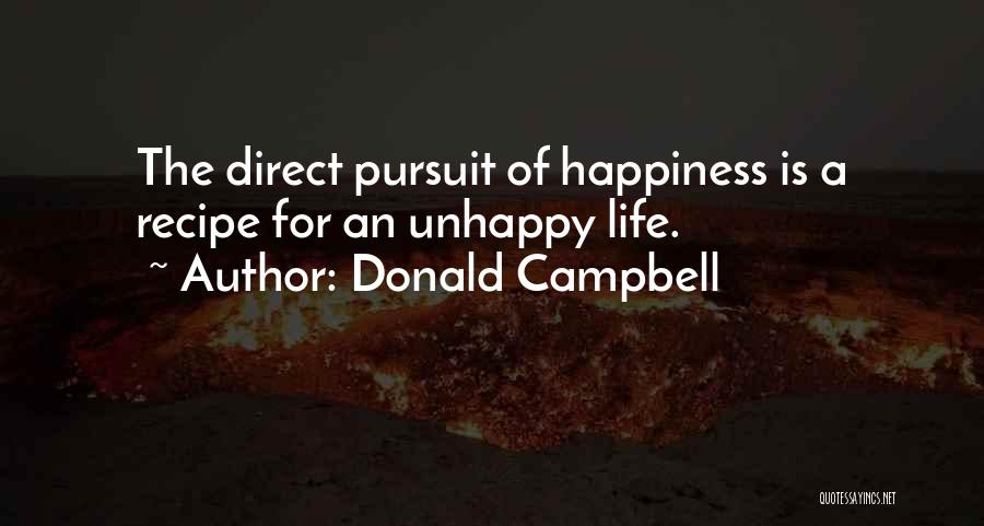 Life Pursuit Of Happiness Quotes By Donald Campbell