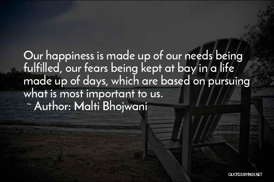 Life Pursuit Of Happiness Quotes By Malti Bhojwani