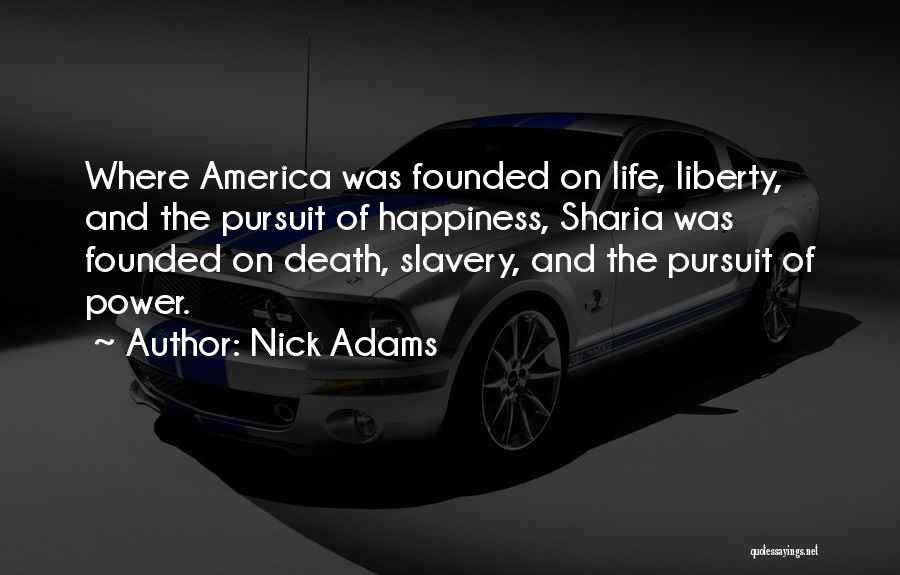 Life Pursuit Of Happiness Quotes By Nick Adams