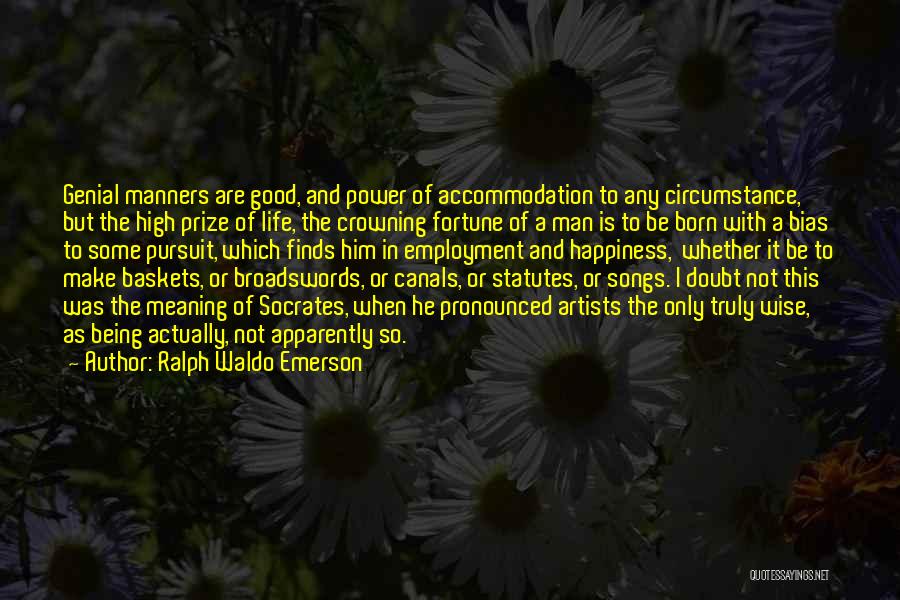 Life Pursuit Of Happiness Quotes By Ralph Waldo Emerson