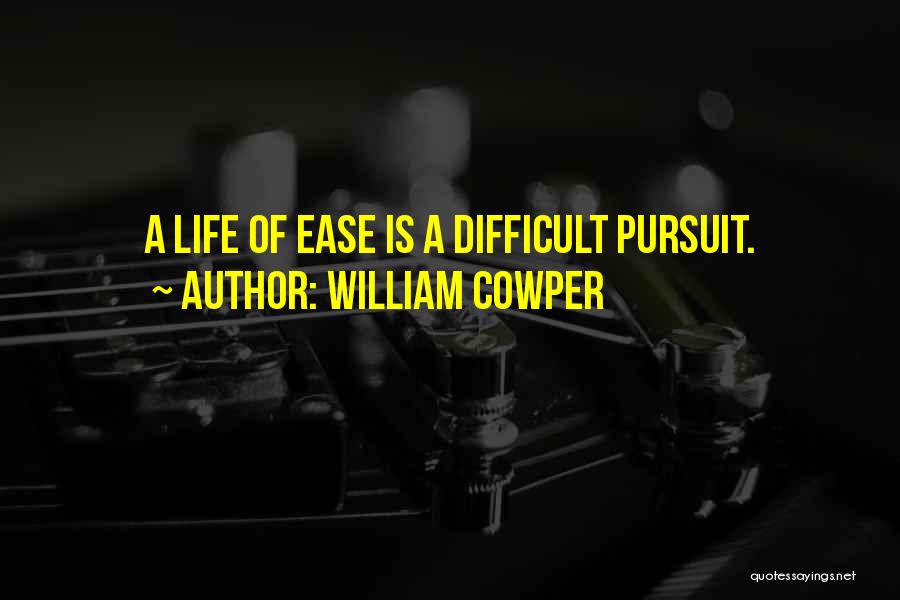 Life Pursuit Of Happiness Quotes By William Cowper
