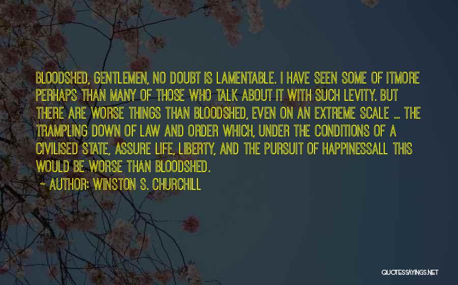 Life Pursuit Of Happiness Quotes By Winston S. Churchill