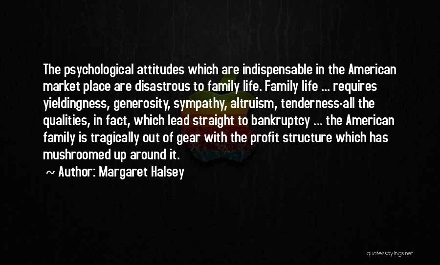 Life Qualities Quotes By Margaret Halsey