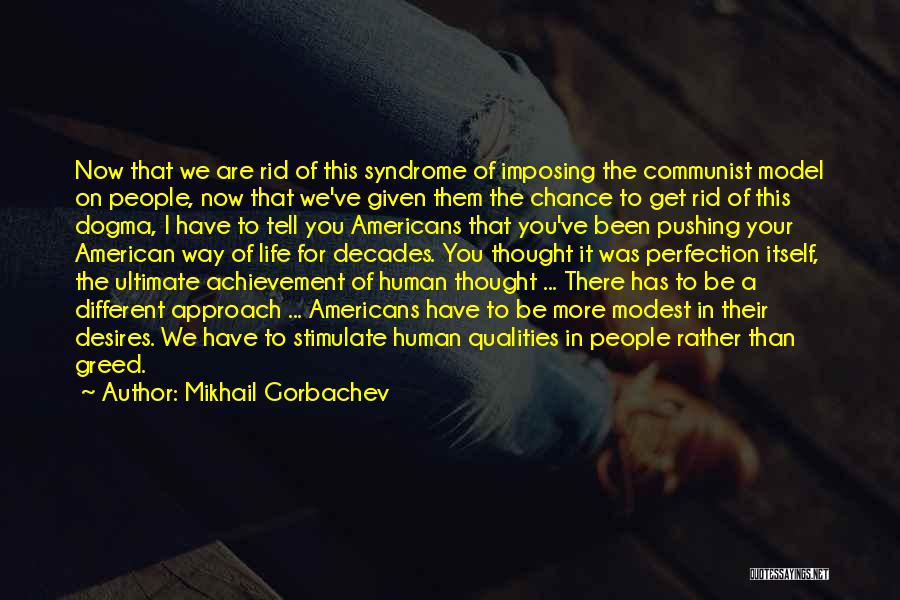 Life Qualities Quotes By Mikhail Gorbachev