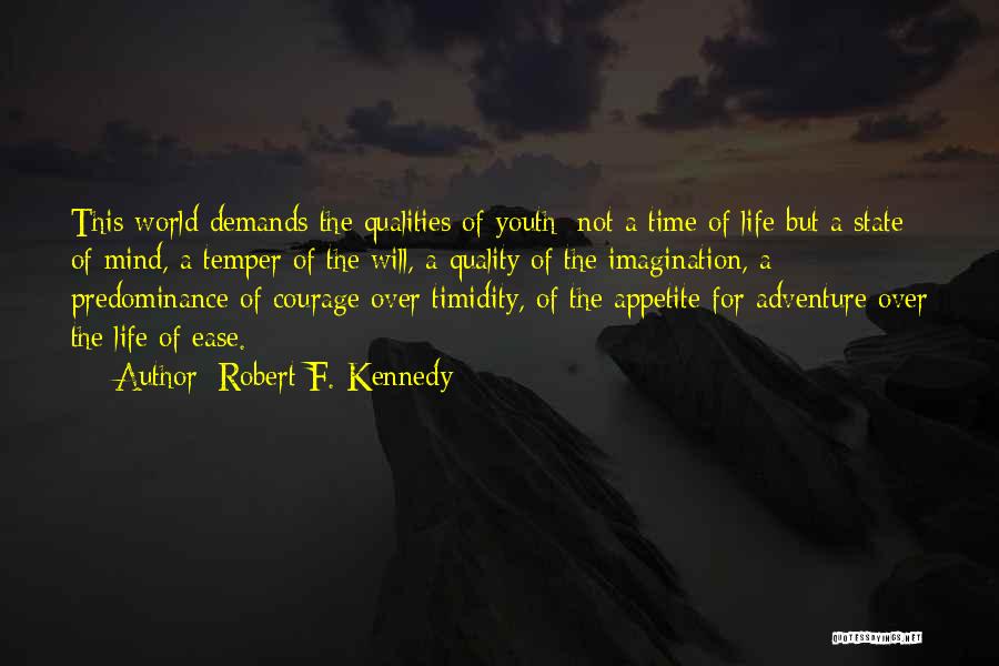 Life Qualities Quotes By Robert F. Kennedy