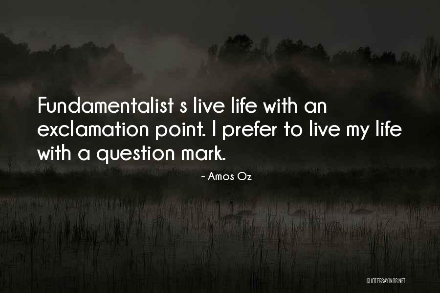 Life Question Mark Quotes By Amos Oz Life Question Mark Quotes By Amos Oz