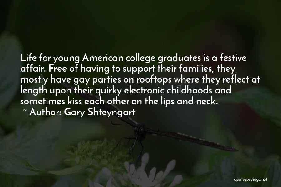 Life Quirky Quotes By Gary Shteyngart