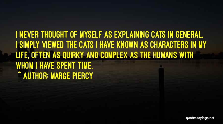 Life Quirky Quotes By Marge Piercy