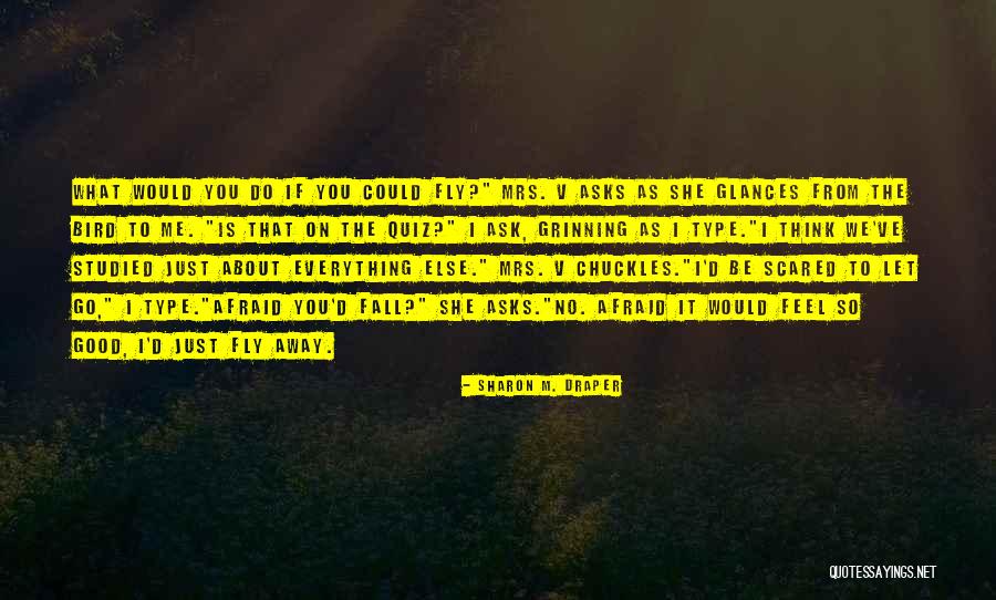 Life Quiz Quotes By Sharon M. Draper Life Quiz Quotes By Sharon M. Draper
